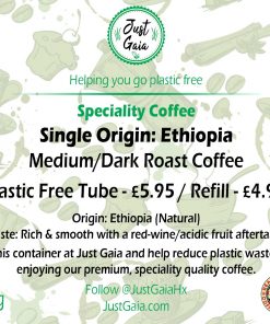 Single Origin Ethiopian Speciality Coffee Tube at Just Gaia beans only tubes or ground to order tubes. Plastic Free packaging and zero waste refills.